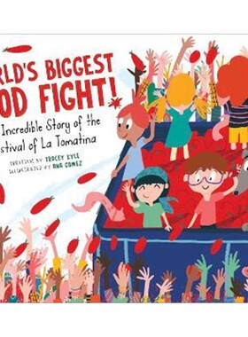 预订不退不换The World's Biggest Food Fight!:The Incredible Story of the Festival of La Tomatina