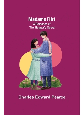 按需印刷Madame Flirt; A Romance of  The Beggar s Opera[9789356576858]