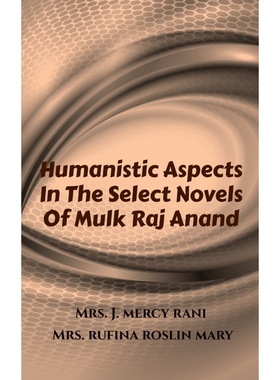 按需印刷Humanistic Aspects In The Select Novels Of Mulk Raj Anand[9798886840179]