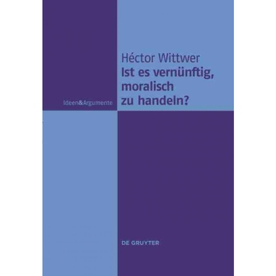 按需印刷不退不换DEG Ist es vernünftig, moralisch zu handeln?[9783110227901]
