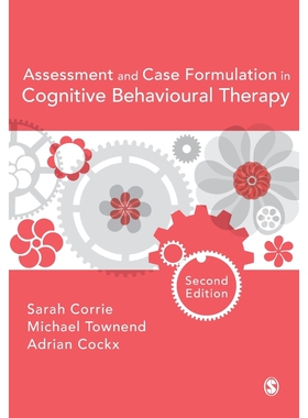 按需印刷不退不换Assessment and Case Formulation in Cognitive Behavioural Therapy[9781473902763]