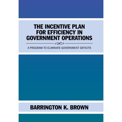 按需印刷The Incentive Plan for Efficiency in Government Operations[9781543418989]