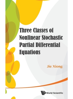 按需印刷Three Classes of Nonlinear Stochastic Partial Differential Equations[9789814452359]