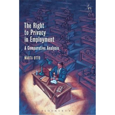 按需印刷不退不换The Right to Privacy in Employment:A Comparative Analysis[9781509906116]