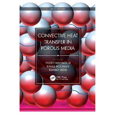 按需印刷不退不换Convective Heat Transfer in Porous Media[9780367030803]