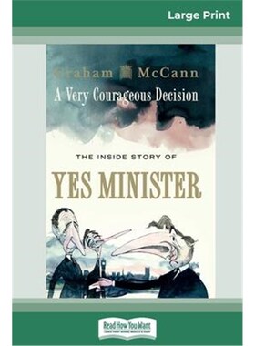 按需印刷A Very Courageous Decision:The Inside Story of Yes Minister (16pt Large Print Edition)[9780369308504]