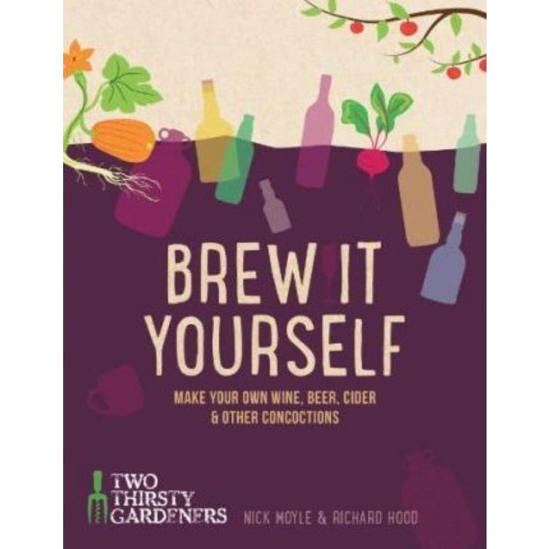 预订Brew it Yourself:Make your own beer, wine, cider and other concoctions