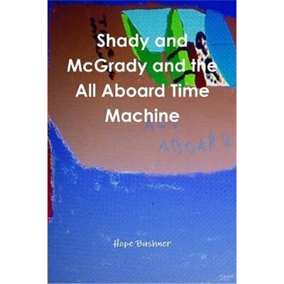 按需印刷不退不换Shady and Mcgrady and the All Aboard Time Machine[9781329663091]