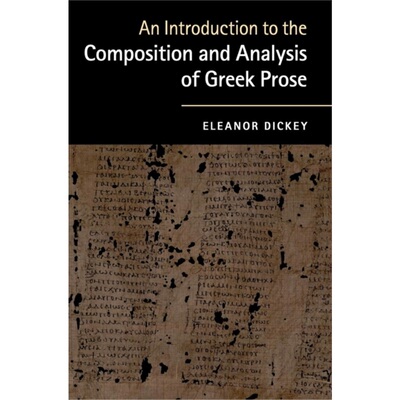 按需印刷不退不换CBG An Introduction to the Composition and Analysis of Greek Prose[9780521761420]