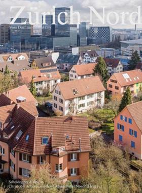预订【德语】 Zürich Nord:Vom Dorf zur Global City