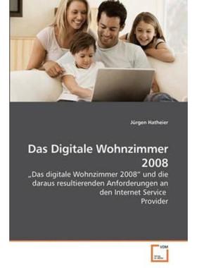 预订【德语】 Das Digitale Wohnzimmer 2008:Das digitale Wohnzimmer 2008  und die daraus resultier