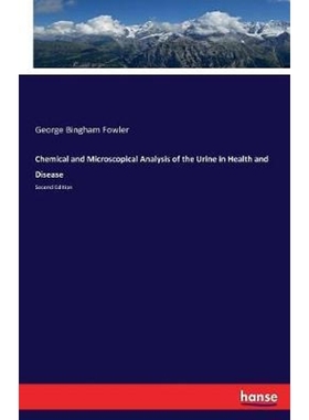 按需印刷Chemical and Microscopical Analysis of the Urine in Health and Disease[9783744686167]