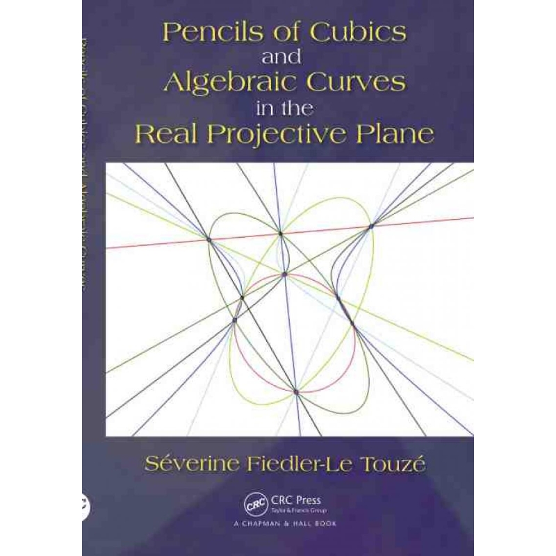 按需印刷TF Pencils of Cubics and Algebraic Curves in the Real Projective Plane[9781138322578]