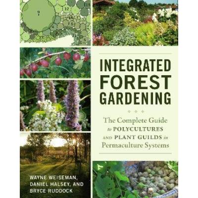 预订Integrated Forest Gardening:The Complete Guide to Polycultures and Plant Guilds in Permaculture Systems