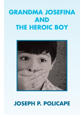 按需印刷不退不换Grandma Josefina and the Heroic Boy[9781483641881]