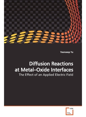 按需印刷Diffusion Reactions at Metal-Oxide Interfaces[9783639129069]