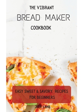 按需印刷The Vibrant Bread Maker Cookbook[9781802697704]