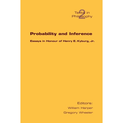 按需印刷不退不换Probability and Inference. Essays in Honour of Henry E. Kyburg Jr.[9781904987185]