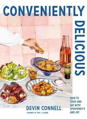 预订Conveniently Delicious:How to Cook and Eat with Spontaneity and Joy