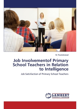 按需印刷不退不换Job Involvementof Primary School Teachers in Relation to Intelligence[9783847319146]