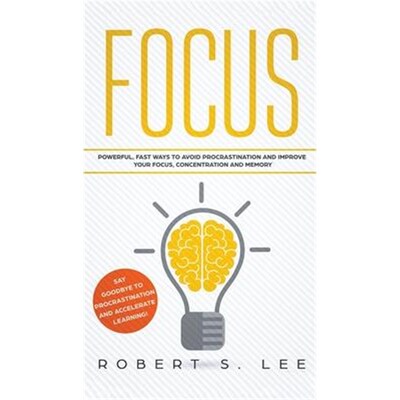 预订不退不换Focus:Powerful, Fast Ways to Avoid Procrastination and Improve Your Focus, Concentration and Memory