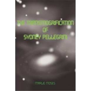 按需印刷不退不换The Transmogrification of Sydney Pellegrini[9780595231072]