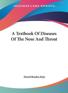按需印刷不退不换A Textbook Of Diseases Of The Nose And Throat[9781432507985]