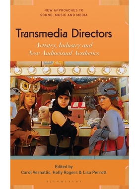 按需印刷不退不换Transmedia Directors Artistry, Industry and New Audiovisual Aesthetics[9781501339271]