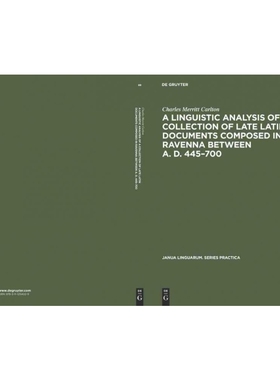 预订DGYT A linguistic analysis of a collection of late Latin documents composed in Ravenna between A. D.