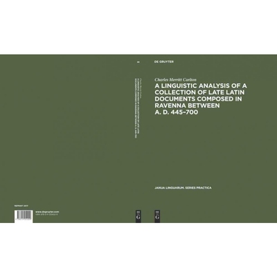 预订不退不换DGYT A linguistic analysis of a collection of late Latin documents composed in Ravenna between A. D.