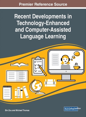 按需印刷不退不换Recent Developments in Technology-Enhanced and Computer-Assisted Language Learning[9781799812821]