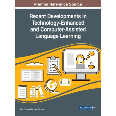 按需印刷不退不换Recent Developments in Technology-Enhanced and Computer-Assisted Language Learning[9781799812821]