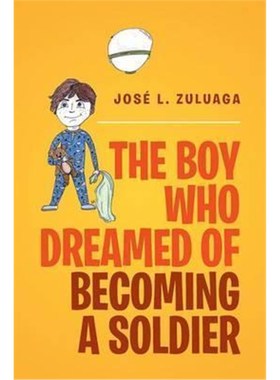 按需印刷The Boy Who Dreamed of Becoming a Soldier[9781524523442]