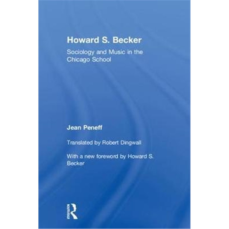 按需印刷不退不换Howard S. Becker:Sociology and Music in the Chicago School[9781629583143]