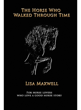 按需印刷The Horse Who Walked Through Time[9780998742113]