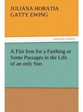 按需印刷A Flat Iron for a Farthing or Some Passages in the Life of an Only Son[9783847232209]