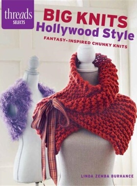 预订Threads Selects: Big Knits Hollywood Style: Fantasy-inspired chunky knits[9781631863097]