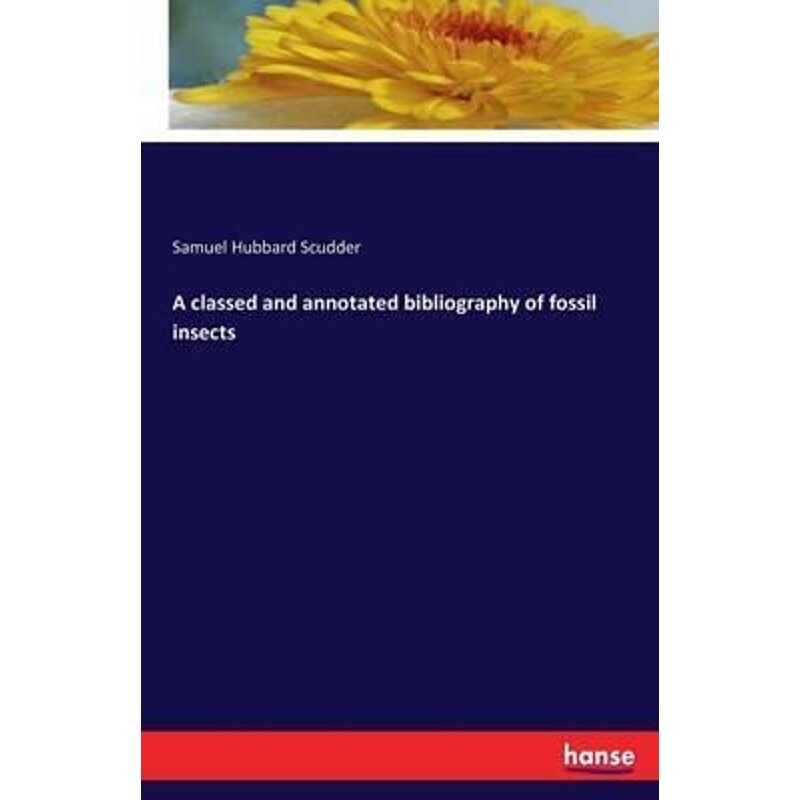 按需印刷不退不换A classed and annotated bibliography of fossil insects[9783742830128]