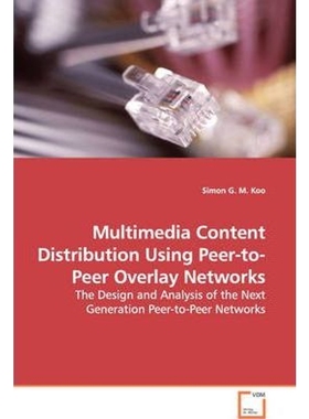 预订Multimedia Content Distribution Using Peer-to-Peer Overlay Networks - The Design and Analysis of the
