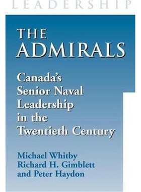预订The Admirals:Canada's Senior Naval Leadership in the Twentieth Century