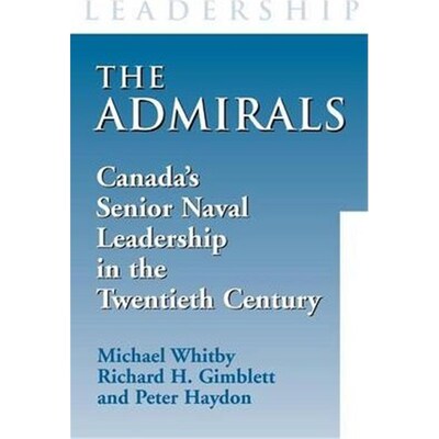 预订不退不换The Admirals:Canada's Senior Naval Leadership in the Twentieth Century