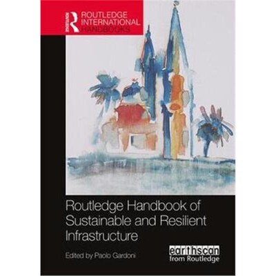 按需印刷不退不换Routledge Handbook of Sustainable and Resilient Infrastructure[9781138306875]