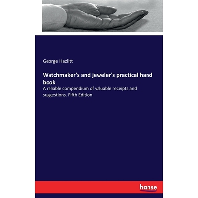 按需印刷不退不换Watchmaker's and jeweler's practical hand book[9783337138028]