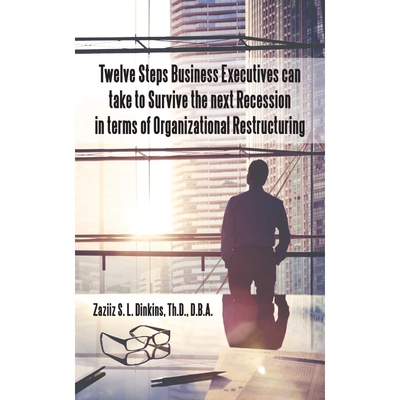 预订不退不换Twelve Steps Business Executives can take to Survive the next Recession in terms of Organizational R