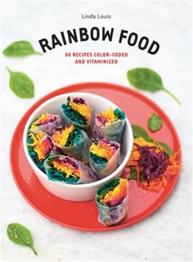 预订Rainbow Food:50 Recipes Color-Coded and Vitaminized