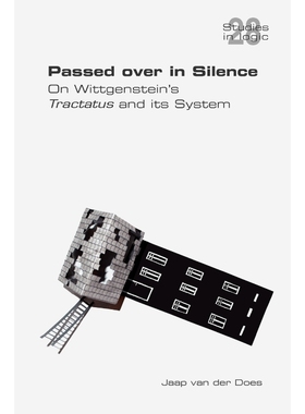 按需印刷Passed Over in Silence. on Wittgenstein's Tractatus and Its System[9781848900080]