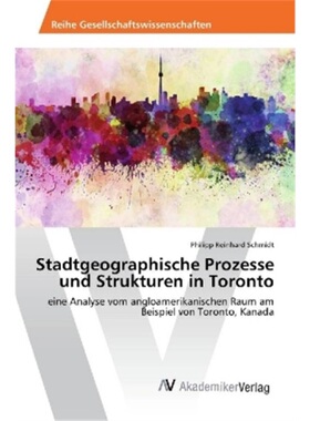 预订【德语】Stadtgeographische Prozesse und Strukturen in Toronto[9783330521421]