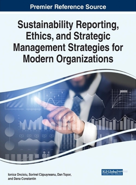 按需印刷Sustainability Reporting, Ethics, and Strategic Management Strategies for Modern Organizations[9781799846376]