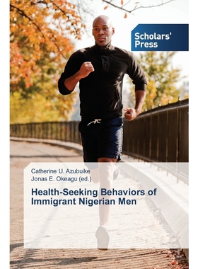 按需印刷Health-Seeking Behaviors of Immigrant Nigerian Men[9783639669671]
