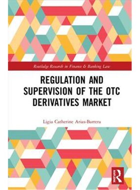 按需印刷不退不换Regulation and Supervision of the OTC Derivatives Market[9781138634787]